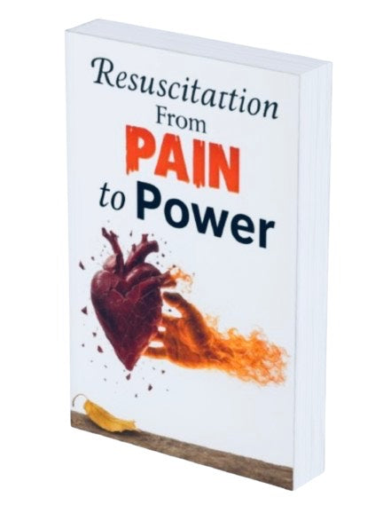 Resuscitation From Pain to Power